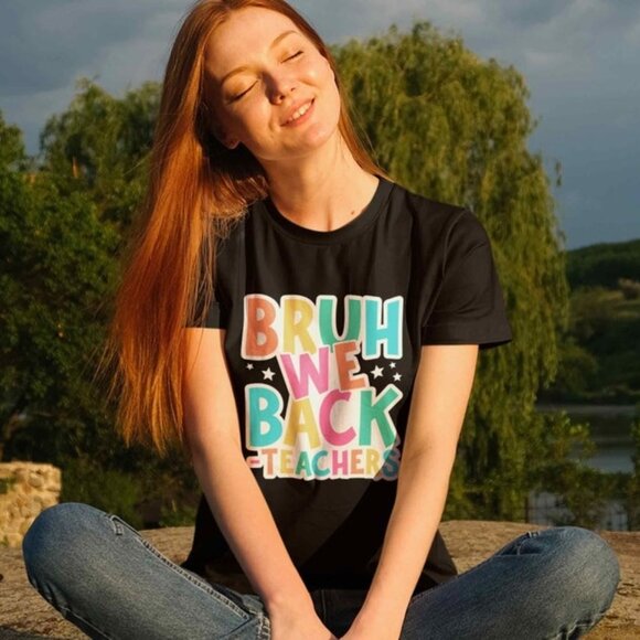 Tops - Bruh We Back Teachers, Back To School, Funny Bruh Teacher Shirt